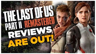 The Last Of Us Part 2 Remastered | Reviews Are Out ! + Lost Levels & No Return Mode GAMEPLAY!