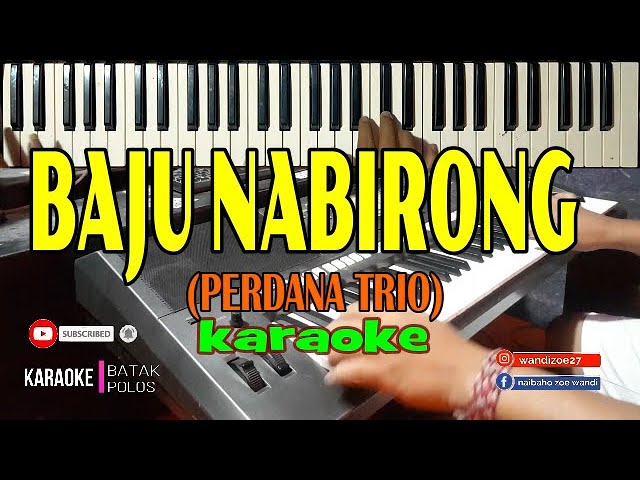 Karaoke BAJU NABIRONG/PERDANA TRIO||Cipt Sudiarto Tampubolon|Download Style Di DESKRIPSI class=