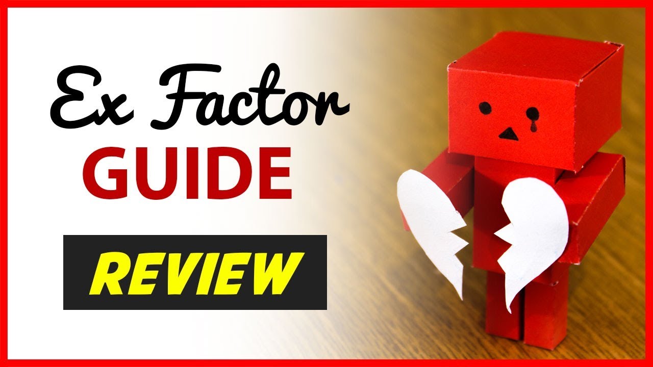 The Ex Factor Guide Review How To Get Your Ex Back Fast Youtube