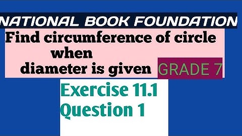 EXERCISE 11.1 QUESTION 1 NATIONAL BOOK FOUNDATION  FIND CIRCUMFERENCE IF DIAMETER IS GIVEN 7TH GRADE