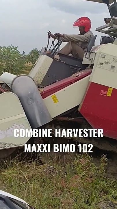 COMBINE PADI MAXXI BIMO 102 KELUAR LAHAN