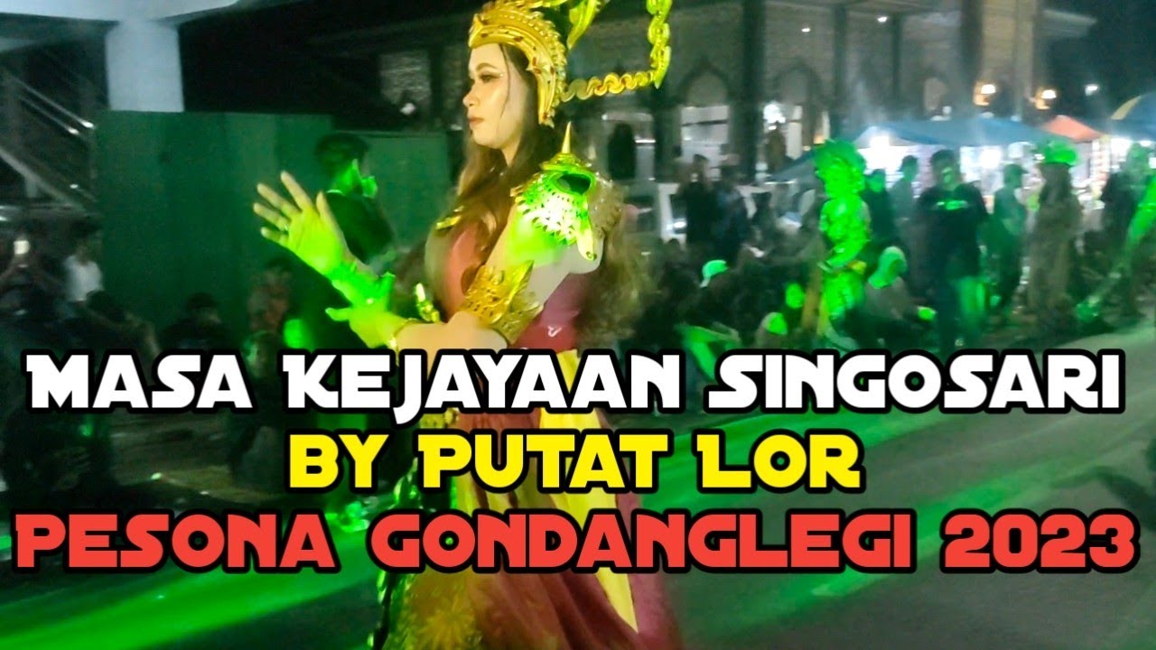 Masa Kejayaan Singosari by Putat Lor (Support by SJP Pro Audio) - Pesona Gondanglegi 2023