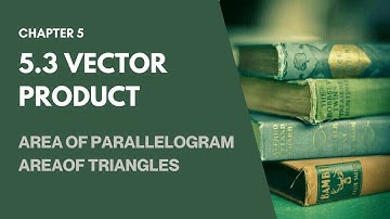 5.3 Vector Product (Area of Parallelogram/Triangles) | Vectors SM025