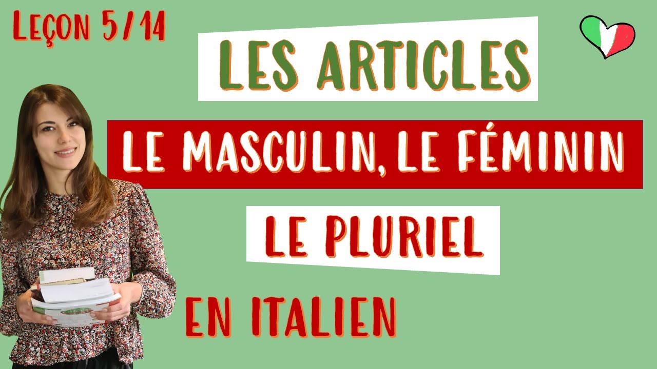 🇮🇹Les articles définis, indéfinis / Le masculin, le féminin et pluriel: Cours italien débutants 5/14
