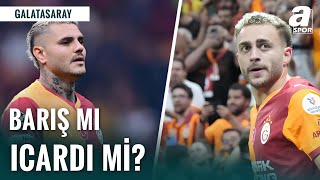 Galatasaray-Gençlerbirliği Maçında Barış Alper Yılmaz Mı, Icardi Mi Oynayacak?