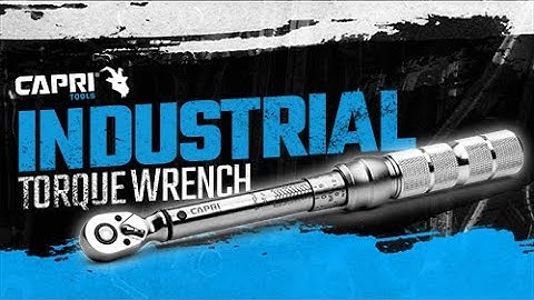 Capri Tools Industrial Torque Wrenches