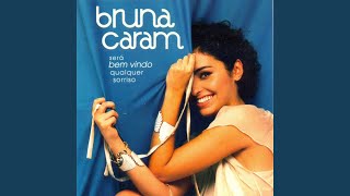 Video voorbeeld van "Bruna Caram - Será Bem-vindo Qualquer Sorriso"