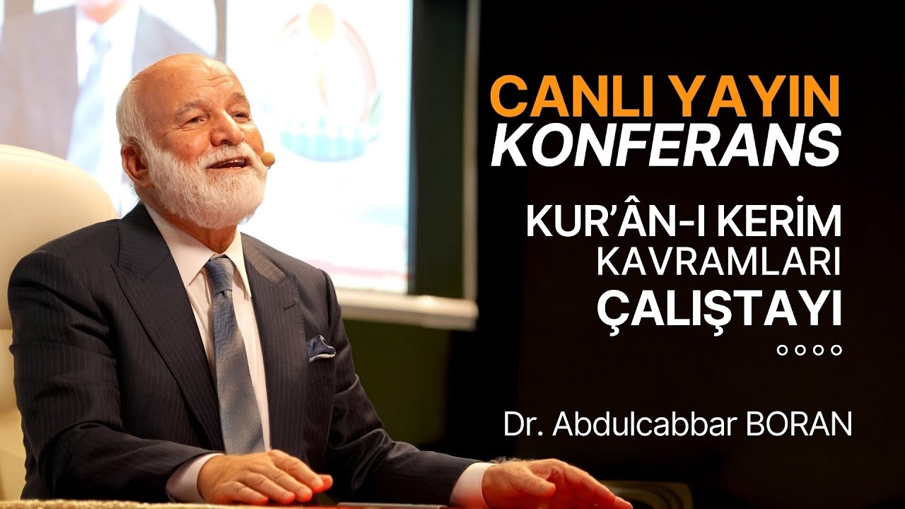 Dr. Abdulcabbar Boran ile Kur'ân-ı Kerim Kavramları 4. Oturum
