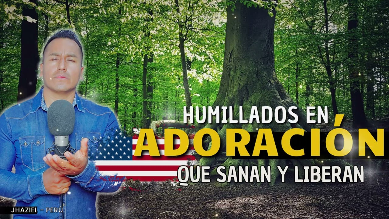 ADORACION PARA LLORAR Y ACERCARSE A DIOS EN LO SECRETO - Ministerio Jhaziel