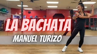 La Bachata - MTZ Manuel Turizo - Bachata - Zumba - ズンバ - バチャタ