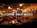 Elevate Your Mood with Coffee Shop Vibes - Relaxing Jazz Music for Relaxation Work and Study