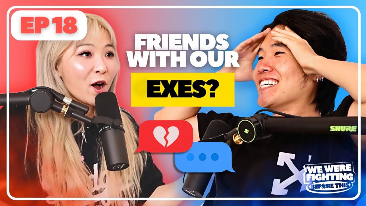 Being friends with our EXES 👀 | EP 18 | We Were Fighting Before This