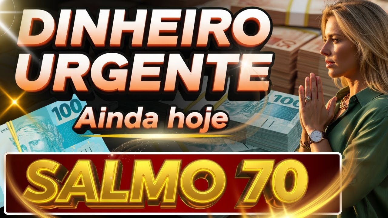 DEUS ME REVELOU: Ore o Salmo 70 AGORA e Prepare-se Para Receber Dinheiro Urgente Ainda Hoje