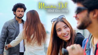 Maana DIl Da Hi Mera Hai Kasoor | Blind Love Story | B Praak | By Unknown Boy Varun