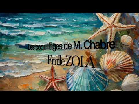 Les coquillages de M Chabre dEmile Zola   lu par Chantal Bidet