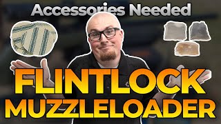 What Accessories Do I Need for My Muzzleloader?, Flintlock, Pt 3