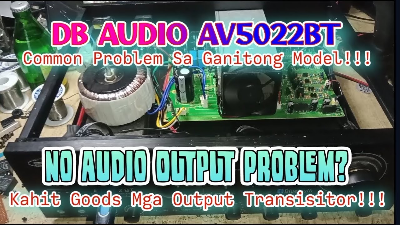 DB Audio AV-5022BT No Audio Output Kahit Goods Mga Transistor? Panoorin!!! 