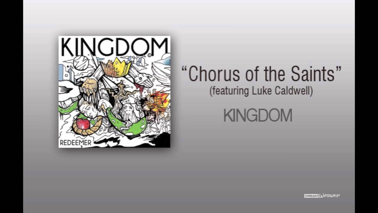 Kingdom - "Chorus Of The Saints" (Feat. Luke Caldwell)
