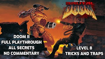 Doom 2 Full Playthrough | BRUTAL DOOM | All Secrets - Level 8, Tricks and Traps