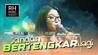JANGAN BERTENGKAR LAGI - Della Lovista - R H MUSIC || Margourip Ngancar Kediri 2025