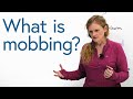 Understanding Workplace Mobbing