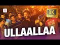Ullaallaa 8K/4K Video Song from Petta | Rajinikanth & Anirudh Ravichander ๐ถ
