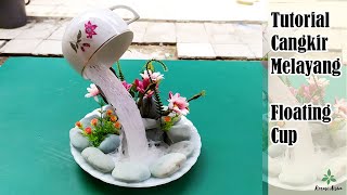 Cara Membuat Air Terjun Cangkir Melayang Floating Tea Cup Waterfall Fountain
