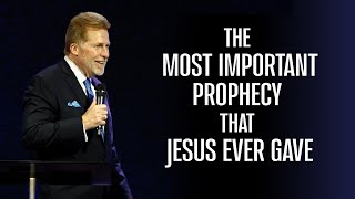 The Most Important Prophecy Jesus Ever Gave
