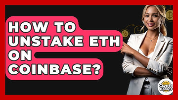 How to Unstake ETH on Coinbase? - CryptoBasics360.com
