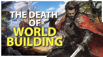 The Death of Worldbuilding Driven Fantasy