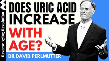 Does Uric Acid Increase With Age? | Dr David Perlmutter Interview Clips