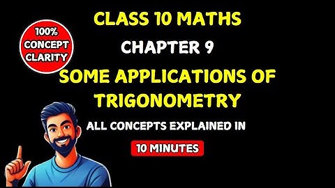 SOME APPLICATIONS OF TRIGONOMETRY in One Shot | CBSE Class 10 Chapter 9