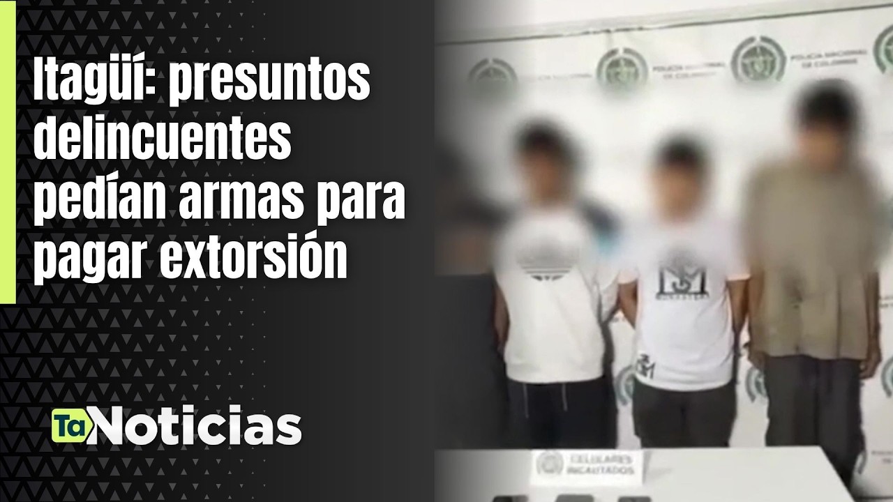 Itagüí: presuntos delincuentes pedían armas para pagar extorsión - Teleantioquia Noticias