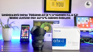 Unboxing | Tokina ATX-i 11-16mm F2.8 CF | Wide Angle for APS-C | Nikon Mount