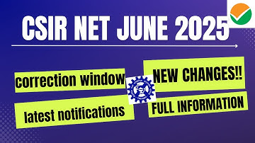 CSIR NET JUNE 2025 || LATEST NOTIFICATIONS || CORRECTION WINDOW OPEN || WHAT CHANGES CAN BE MADE