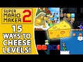 15 Ways to Cheese Levels in Super Mario Maker 2!