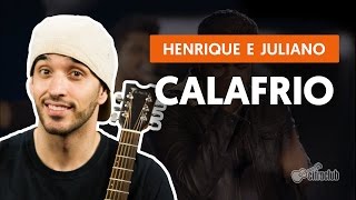 Calafrio - Henrique e Juliano (aula de violão completa)