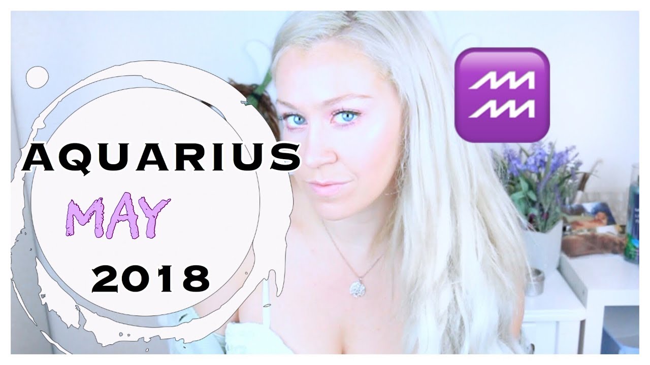 May Horoscope // AQUARIUS Astrology YouTube