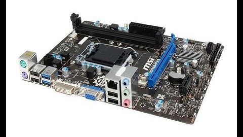 Hướng dẫn bật bootrom main MSI H81M- E33 - How to turn on bootrom MSI H81M E/P33 chia sẻ điện tử