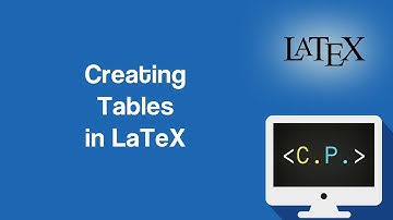 How to Create Tables - LaTeX Tutorial (Part 19)