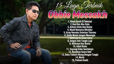 Obbie Messakh | 15 Lagu Lagu Terbaik Obbie Messakh - Lagu Lawas Nostalgia 80an 90anTerpopuler