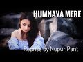 Humnava Mere Song | Cover by Nupur Pant | Jubin Nautiyal #HumnavaMere