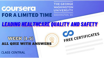 Leading Healthcare Quality and Safety, Week (1-5) All Quiz With Answers.