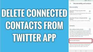 How To Delete Connected Contacts From Twitter App