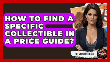 How To Find A Specific Collectible In A Price Guide? - The Memorabilia Zone