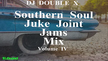Southern Soul Juke Jams Mix Volume IV