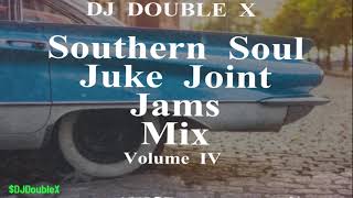 Southern Soul Juke Jams Mix Volume IV