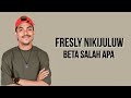 Capture de la vidéo Fresly Nikijuluw - Beta Salah Apa ( Lirik Lagu )