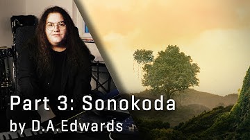 Part 3: Sonokoda - Third Movement, by D.A. Edwards