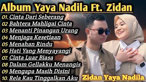Yaya Nadila Ft Zidan Cinta Dari Seberang Full Album Terbaru Lagu Yaya Nadila dan Zidan